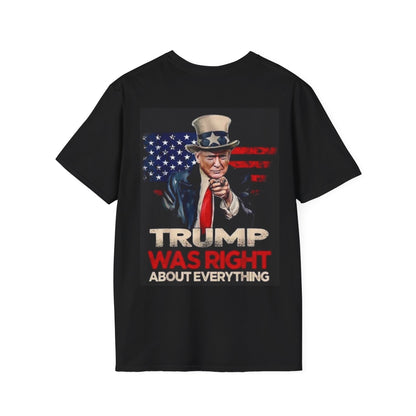 Trump was Right About Everything - Unisex Softstyle T-Shirt