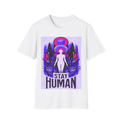 Stay Human - Unisex Softstyle T-Shirt